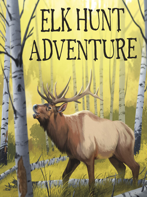 Title details for Elk Hunt Adventure by Monica Roe - Available